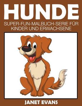 portada Hunde: Super-Fun-Malbuch-Serie für Kinder und Erwachsene