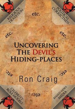 portada Uncovering the Devil's Hiding-Places (en Inglés)
