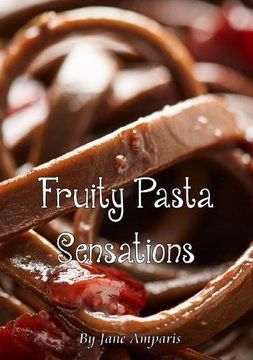 portada Fruity Pasta Sensations: Pasta Has Never Been So Exciting!
