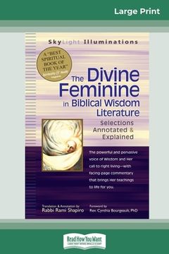 portada The Divine Feminine in Biblical Wisdom: Selections Annotated & Explained (16pt Large Print Edition) (en Inglés)