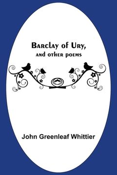 portada Barclay Of Ury, And Other Poems (in English)