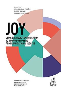portada Joy: Using Strategic Communication to Improve Well-Being and Organizational Success (Advances in Public Relations and Communication Management, 5) (en Inglés)