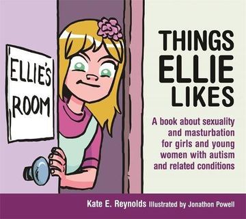 portada Things Ellie Likes: A book about sexuality and masturbation for girls and young women with autism and related conditions (Sexuality and Safety with Tom and Ellie)