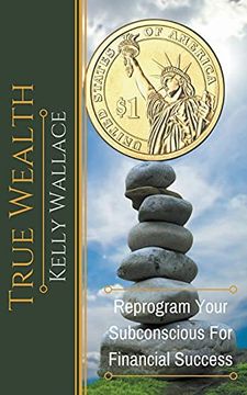 portada True Wealth - Reprogram Your Subconscious for Financial Success 