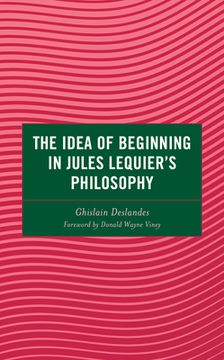 portada The Idea of Beginning in Jules Lequier's Philosophy (en Inglés)