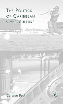 portada The Politics of Caribbean Cyberculture (en Inglés)