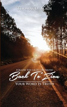 portada Follow The Light Of Truth Back To Zion: Your Word Is Truth (en Inglés)