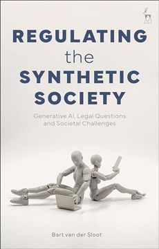 portada Regulating the Synthetic Society: Generative Ai, Legal Questions, and Societal Challenges (en Inglés)