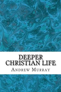 portada Deeper Christian Life: (Andrew Murray Classic Collection)
