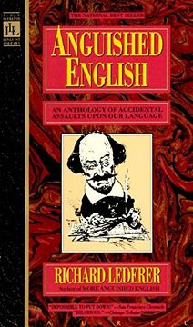 portada Anguished English: An Anthology of Accidental Assaults Upon our Language 