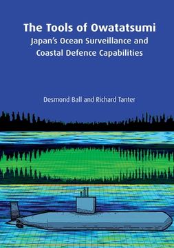 portada The Tools of Owatatsumi: Japan's Ocean Surveillance and Coastal Defence Capabilities (en Inglés)