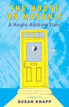 portada The House on Masonic: A Haight-Ashbury Story (en Inglés)