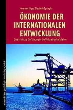 portada Ökonomie der Internationalen Entwicklung: Eine Kritische Einführung in die Volkswirtschaftslehre (in German)