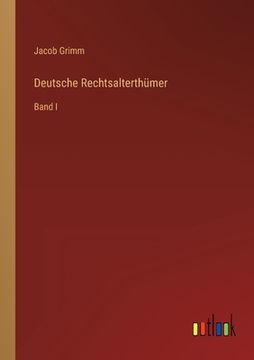 portada Deutsche Rechtsalterthümer: Band I (en Alemán)