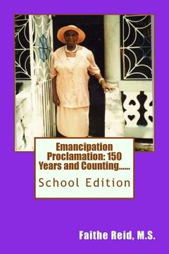 portada Emancipation Proclamation 150 Years and Counting....School Edition (en Inglés)