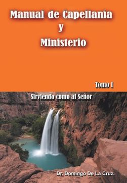 portada Manual de Capellania y Ministerio: Sirviendo Como al Senor. Tomo 1