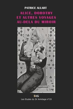 portada Alice, Dorothy Et Autres Voyages Au-Dela Du Miroir (in French)