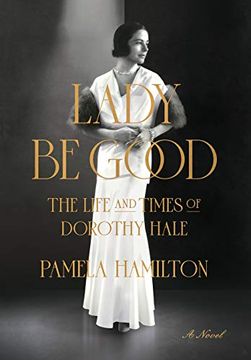 portada Lady be Good: The Life and Times of Dorothy Hale (en Inglés)