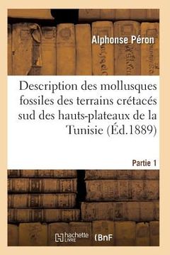portada Description Des Mollusques Fossiles Des Terrains Crétacés Sud Des Hauts-Plateaux de la Tunisie Pa1 (en Francés)