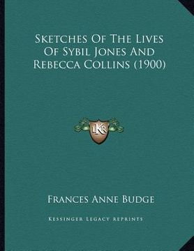 portada sketches of the lives of sybil jones and rebecca collins (1900) (in English)