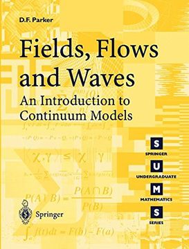 portada Fields, Flows and Waves: An Introduction to Continuum Models (Springer Undergraduate Mathematics Series) (en Inglés)
