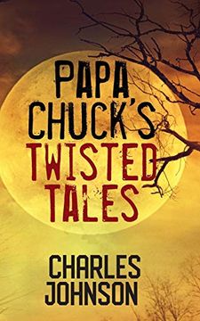 portada Papa Chuck's Twisted Tales (in English)