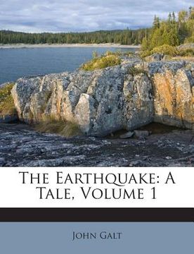 portada The Earthquake: A Tale, Volume 1 (en Inglés)