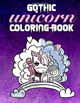portada Gothic Unicorn Coloring Book: Stress Relief for Angsty Teen Unicorns With Attitude (Unicorn Coloring Books for Girls Ages 8-12) (Volume 1) (en Inglés)