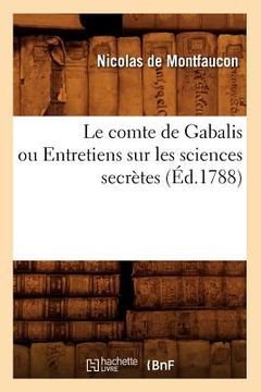 portada Le Comte de Gabalis Ou Entretiens Sur Les Sciences Secrètes (Éd.1788) (en Francés)