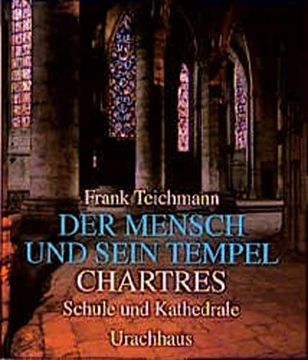 portada Der Mensch und Sein Tempel, bd. 4: Chartres - Schule und Kathedrale (en Alemán)