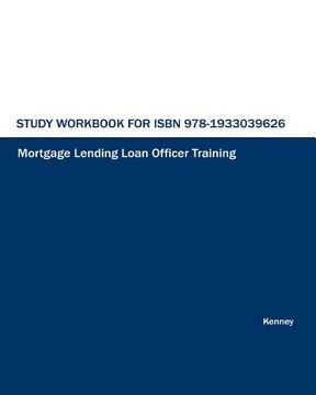 portada Study Workbook for ISBN 978-1933039626 Mortgage Lending Loan Officer Training (en Inglés)