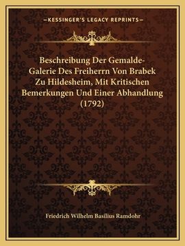 portada Beschreibung Der Gemalde-Galerie Des Freiherrn Von Brabek Zu Hildesheim, Mit Kritischen Bemerkungen Und Einer Abhandlung (1792) (en Alemán)