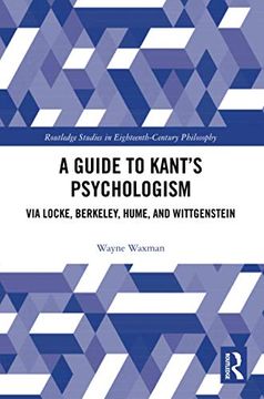 portada A Guide to Kantâ€™S Psychologism (Routledge Studies in Eighteenth-Century Philosophy) (in English)