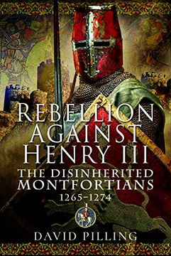 portada Rebellion Against Henry Iii: The Disinherited Montfortians, 1265–1274 (en Inglés)