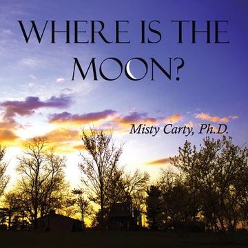 portada Where Is The Moon? (in English)
