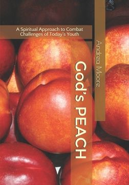portada God's PEACH: A Spiritual Approach to Combat Challenges of Today's Youth