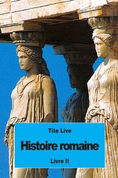 portada Histoire romaine: Livre II (en Francés)