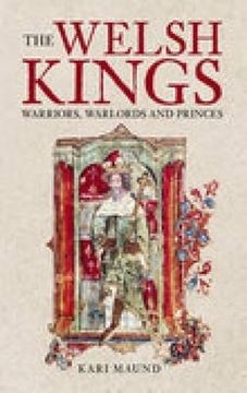 portada the welsh kings: warriors, warlords, and princes (en Inglés)