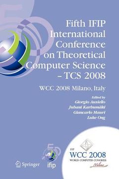 portada fifth ifip international conference on theoretical computer science - tcs 2008: ifip 20th world computer congress, tc 1, foundations of computer scien (in English)
