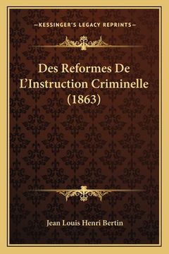 portada Des Reformes De L'Instruction Criminelle (1863) (en Francés)