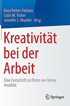 portada Kreativitã¤T bei der Arbeit: Eine Festschrift zu Ehren von Teresa Amabile (German Edition) [Hardcover ] (en Alemán)