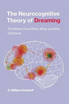 portada The Neurocognitive Theory of Dreaming: The Where, How, When, What, and why of Dreams (en Inglés)