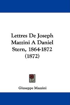 portada lettres de joseph mazzini a daniel stern, 1864-1872 (1872) (in English)