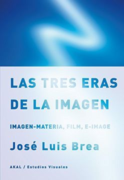 portada Las Tres Eras de la Imagen: Imagen-Materia, Film, E-Image (in Spanish)