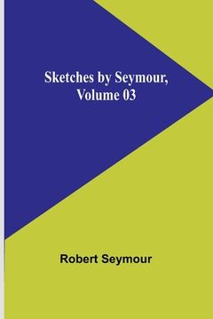 portada Sketches by Seymour, Volume 03 (en Inglés)