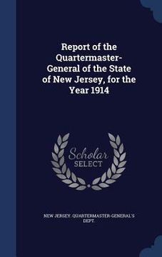 portada Report of the Quartermaster- General of the State of New Jersey, for the Year 1914