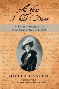 portada All that I hold Dear: A Young Immigrant in New York City, 1911-1916