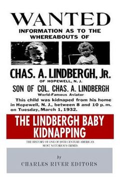 portada The Lindbergh Baby Kidnapping: The History of One of 20th Century America's Most Notorious Crimes (en Inglés)