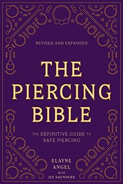 portada The Piercing Bible, Revised and Expanded: The Definitive Guide to Safe Piercing (in English)