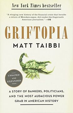 portada Griftopia: A Story of Bankers, Politicians, and the Most Audacious Power Grab in American History (en Inglés)
